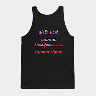 girls just wanna have fundamental human rights Tank Top